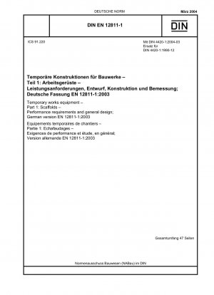 Temporary works equipment - Part 1: Scaffolds - Performance requirements and general design; German version EN 12811-1:2003