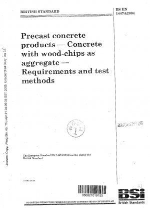 Precast concrete products - Concrete with wood-chips as aggregate - Requirements and test methods