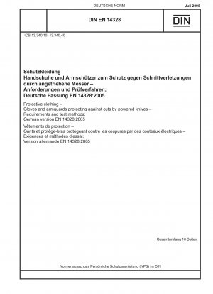 Protective clothing - Gloves and armguards protecting against cuts by powered knives - Requirements and test methods; German version EN 14328:2005
