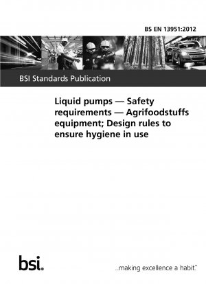 Liquid pumps. Safety requirements. Agrifoodstuffs equipment; Design rules to ensure hygiene in use