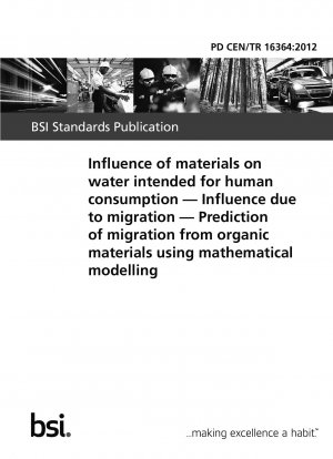 Influence of materials on water intended for human consumption - Influence due to migration - Prediction of migration from organic materials using mathematical modelling