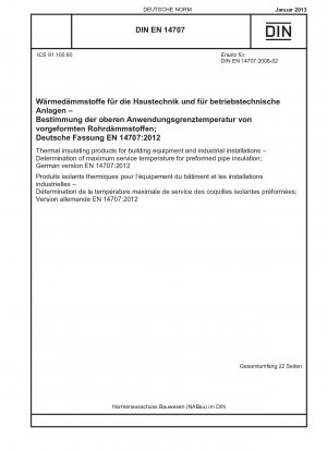 Thermal insulating products for building equipment and industrial installations.Determination of maximum service temperature for preformed pipe insulation; German version EN 14707:2012