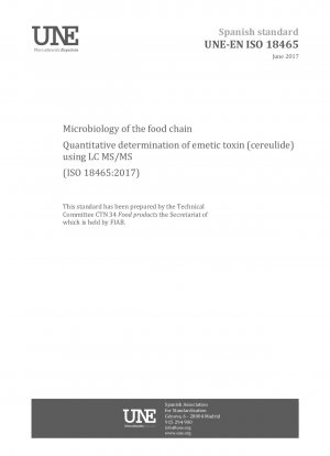Microbiology of the food chain - Quantitative determination of emetic toxin (cereulide) using LC-MS/MS (ISO 18465:2017)