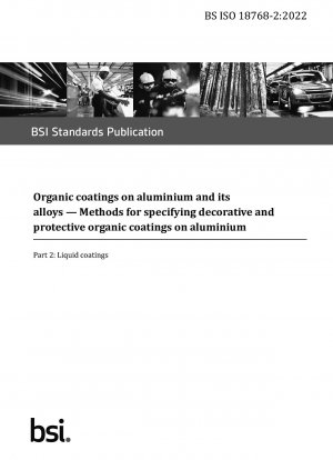 Organic coatings on aluminium and its alloys. Methods for specifying decorative and protective organic coatings on aluminium - Liquid coatings