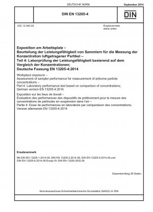 Workplace exposure - Assessment of sampler performance for measurement of airborne particle concentrations - Part 4: Laboratory performance test based on comparison of concentrations; German version EN 13205-4:2014