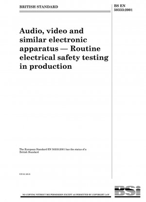 Audio, video and similar electronic apparatus — Routine electrical safety testing in production