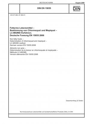 Non fatty foods - Determination of chlormequat and mepiquat - LC-MS/MS method; German version EN 15055:2006