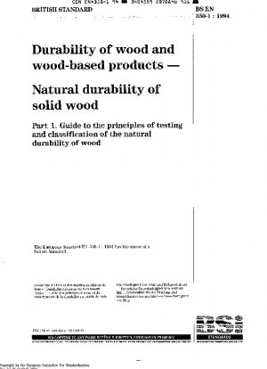 Durability of Wood and Wood-Based Products - Natural Durability of Solid Wood Part 1: Guide to the Principles of Testing and Classification of the Natural Durability of Wood