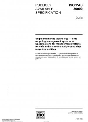 Ships and marine technology - Ship recycling management systems - Specifications for management systems for safe and environmentally sound ship recycling facilities