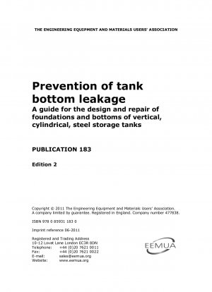 Prevention of tank bottom leakage A guide for the design and repair of foundations and bottoms of vertical, cylindrical, steel storage tanks (Edition 2)