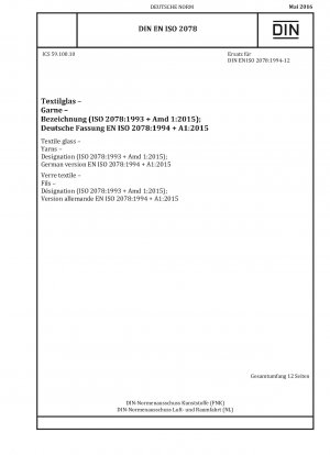 Textile glass - Yarns - Designation (ISO 2078:1993 + Amd 1:2015); German version EN ISO 2078:1994 + A1:2015