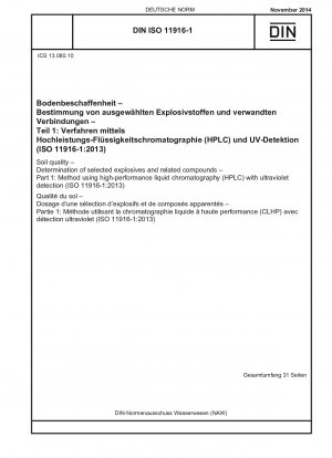 Soil quality - Determination of selected explosives and related compounds - Part 1: Method using high-performance liquid chromatography (HPLC) with ultraviolet detection (ISO 11916-1:2013)