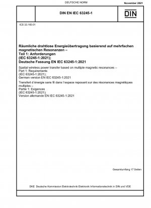 Spatial wireless power transfer based on multiple magnetic resonances - Part 1: Requirements (IEC 63245-1:2021); German version EN IEC 63245-1:2021