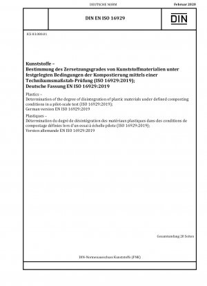 Plastics - Determination of the degree of disintegration of plastic materials under defined composting conditions in a pilot-scale test (ISO/DIS 16929:2020); German and English version prEN ISO 16929:2020
