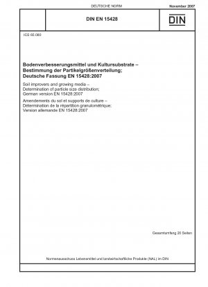 Soil improvers and growing media - Determination of particle size distribution; English version of DIN EN 15428:2007-11
