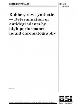 Rubber, raw synthetic - Determination of antidegradants by high-performance liquid chromatography