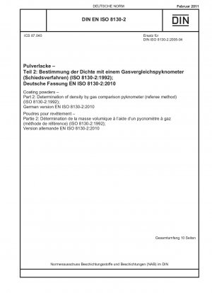 Coating powders - Part 2: Determination of density by gas comparison pyknometer (referee method) (ISO 8130-2:1992); German version EN ISO 8130-2:2010