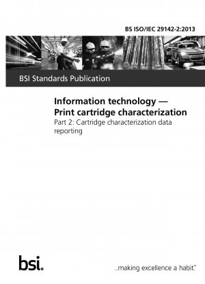 Information technology. Print cartridge characterization. Cartridge characterization data reporting