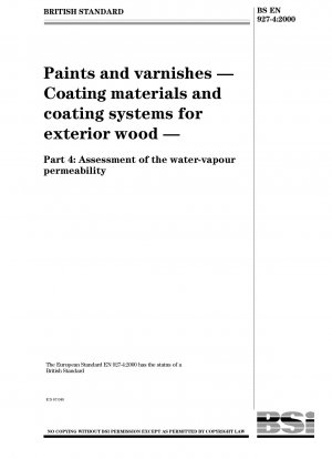 Paints and varnishes - Coating materials and coating systems for exterior wood - Part 4: Assessment of the water - vapour permeability