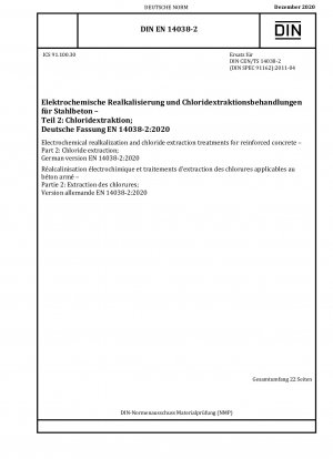Electrochemical realkalization and chloride extraction treatments for reinforced concrete - Part 2: Chloride extraction; German version EN 14038-2:2020