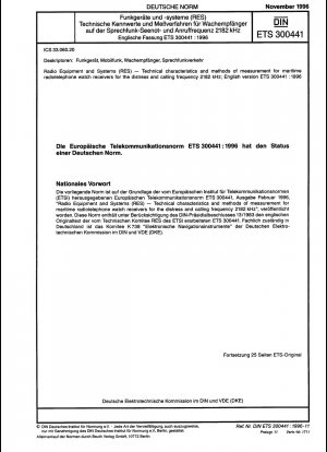 Radio Equipment and Systems (RES) - Technical characteristics and methods of measurement for maritime radiotelephone watch receivers for the distress and calling frequency 2182 kHz; English version ETS 300441:1996