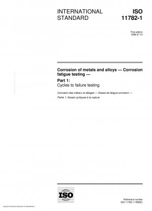 Corrosion of metals and alloys - Corrosion fatigue testing - Part 1: Cycles to failure testing