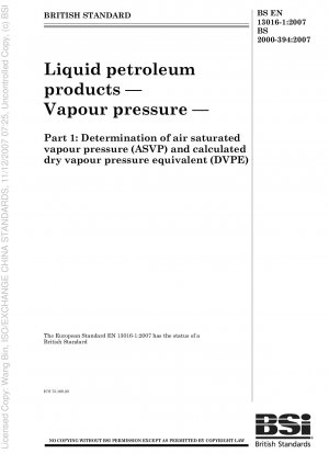 Liquid petroleum products. Vapour pressure. Determination of air saturated vapour pressure (ASVP) and calculated dry vapour pressure equivalent (DVPE)
