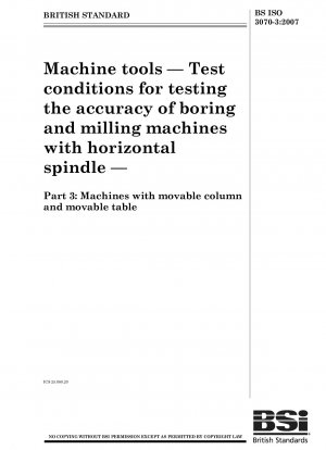 Machine tools - Test conditions for testing the accuracy of boring and milling machines with horizontal spindle - Machines with movable column and movable table