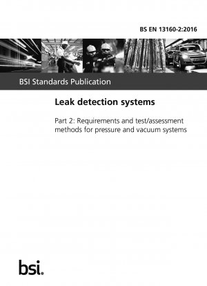  Leak detection systems. Requirements and test/assessment methods for pressure and vacuum systems
