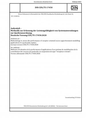 Ambient air - Methodology to assess the performance of receptor oriented source apportionment modelling applications for particulate matter; German version CEN/TS 17458:2020