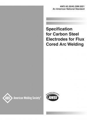 Specification for Carbon Steel Electrodes for Flux Cored Arc Welding (6th Edition)