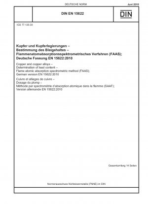 Copper and copper alloys - Determination of lead content - Flame atomic absorption spectrometric method (FAAS); German version EN 15622:2010