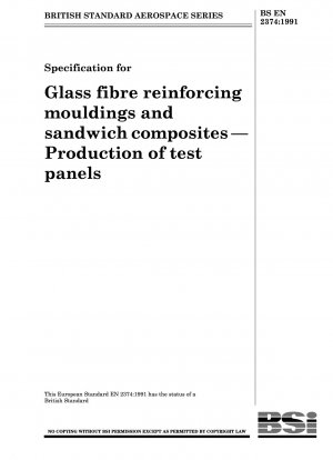 Specification for Glass fibre reinforcing mouldings and sandwich composites — Production of test panels