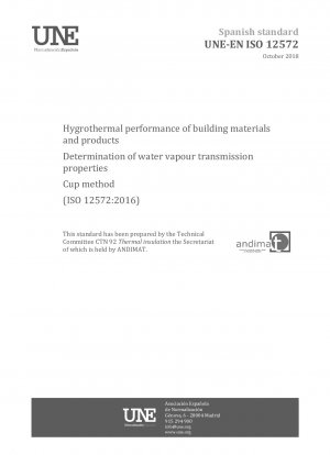 Hygrothermal performance of building materials and products - Determination of water vapour transmission properties - Cup method (ISO 12572:2016)