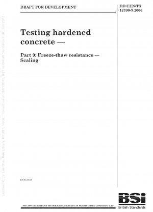 Testing hardened concrete — Part 9: Freeze-thaw resistance — Scaling