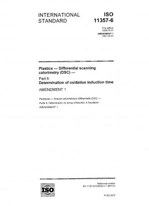 Plastics - Differential scanning calorimetry (DSC) - Part 6: Determination of oxidation induction time; Amendment 1