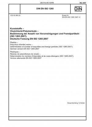 Plastics - Poly(vinyl chloride) resins - Determination of number of impurities and foreign particles (ISO 1265:2007) English version of DIN EN ISO 1265:2007-05
