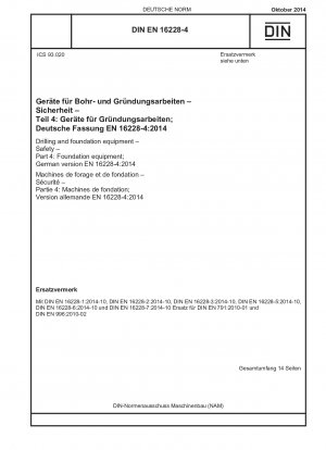 Drilling and foundation equipment - Safety - Part 4: Foundation equipment; German version EN 16228-4:2014