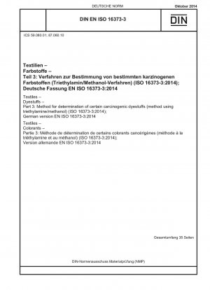 Textiles - Dyestuffs - Part 3: Method for determination of certain carcinogenic dyestuffs (method using triethylamine/methanol) (ISO 16373-3:2014); German version EN ISO 16373-3:2014