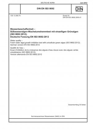 Water quality - Fresh water algal growth inhibition test with unicellular green algae (ISO 8692:2012); German version EN ISO 8692:2012