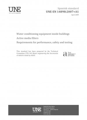 Water conditioning equipment inside buildings - Active media filters - Requirements for performance, safety and testing