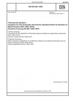 Thermal spraying - Procedures for the application of thermally sprayed coatings for engineering components (ISO 14921:2010); German version EN ISO 14921:2010