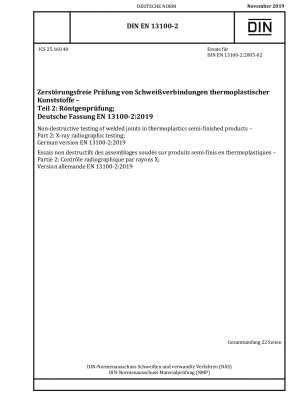 Non-destructive testing of welded joints in thermoplastics semi-finished products - Part 2: X-ray radiographic testing; German version EN 13100-2:2019