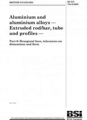 Aluminium and aluminium alloys — Extruded rod/bar, tube and profiles — Part 6: Hexagonal bars, tolerances on dimensions and form
