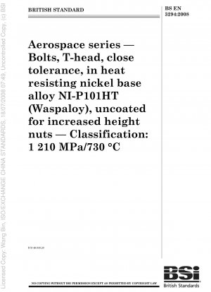 Aerospace series - Bolts, T-head, close tolerance, in heat resisting nickel base alloy NI-P101HT (Waspaloy), uncoated for increased height nuts -Classification: 1210 MPa/730 °C