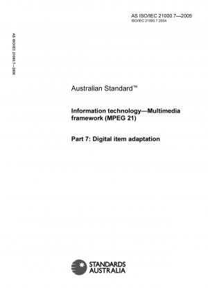 Information technology - Multimedia framework (MPEG 21) - Digital item adaptation
