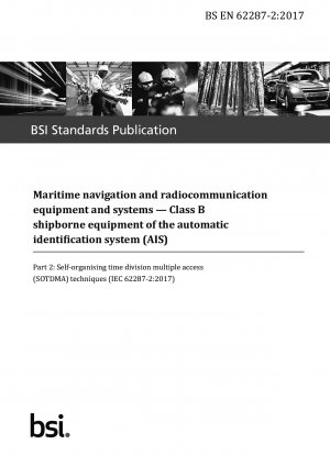  Maritime navigation and radiocommunication equipment and systems. Class B shipborne equipment of the automatic identification system (AIS). Self-organising time division multiple access (SOTDMA) techniques