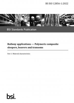 Railway applications. Polymeric composite sleepers, bearers and transoms - Material characteristics