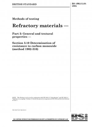 Methods of testing Refractory materials — Part 3 : General and textural properties — Section 3.10 Determination of resistance to carbon monoxide (method 1902 - 310)