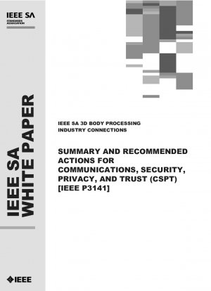 Summary and recommended actions for communications, security, privacy, and trust (CSPT) [IEEE P3141]